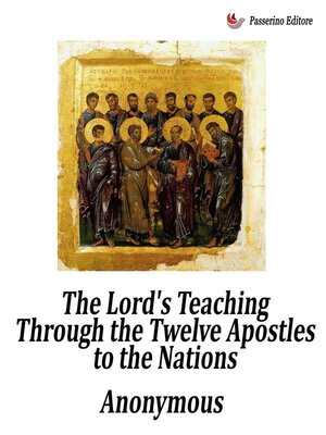 cover image of The Lord's Teaching Through the Twelve Apostles to the Nations (The Didache)